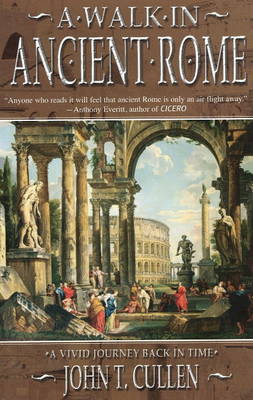 A Walk in Ancient Rome: A Vivid Journey Back in Time (Paperback)