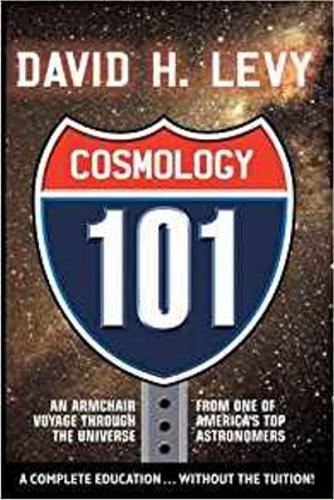 Cosmologoy 101: Everything You Ever Need to Know About Astronomy, The Solar System, Stars, Galaxies, Comets, Eclipses, and More (Paperback)