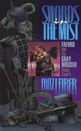 Swords in the Mist: Books 3 & 4: Fafhrd and the Gray Mouser (Paperback)