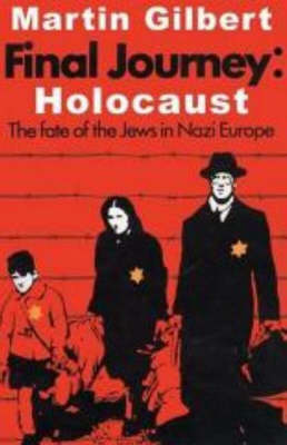 Final Journey - Holocaust: The Fate of the Jews in Nazi Europe (Paperback)