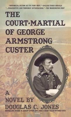 The Court-Martial of George Armstrong Custer (Hardback)