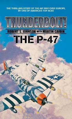 Thunderbolt! The P-47 (Hardback)