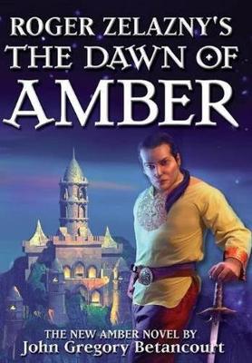 Roger Zelazny's the Dawn of Amber - Dawn of Amber 1 (Hardback)