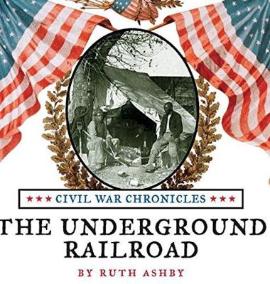 The Underground Railroad - Civil War Chronicles 1 (Hardback)