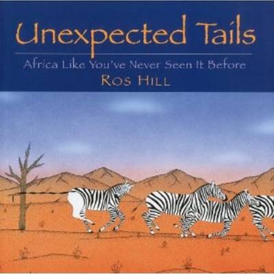 Unexpected Tails: Africa Like You've Never Seen it Before (Paperback)