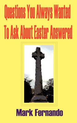 Questions You Always Wanted To Ask About Easter Answered (Paperback)