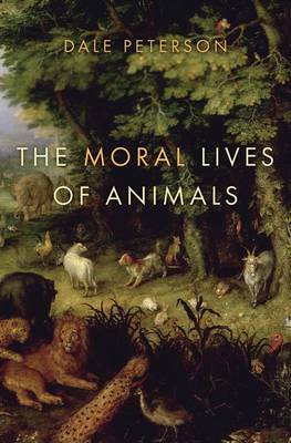 The Moral Lives of Animals (Hardback)