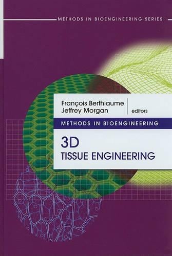 Methods in Bioengineering: 3D Tissue Engineering - Methods in Bioengineering (Hardback)