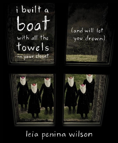 i built a boat with all the towels in your closet (and will let you drown) (Paperback)