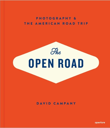 The Open Road: Photography & the American Road Trip (Hardback)