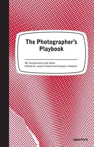 The Photographer's Playbook: 307 Assignments and Ideas (Paperback)