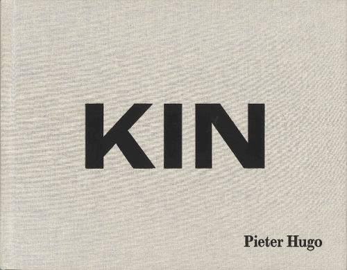 Kin: Pieter Hugo (Hardback)