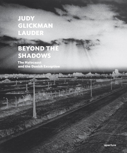 Judy Glickman Lauder: Beyond the Shadows: The Holocaust and the Danish Exception (Hardback)