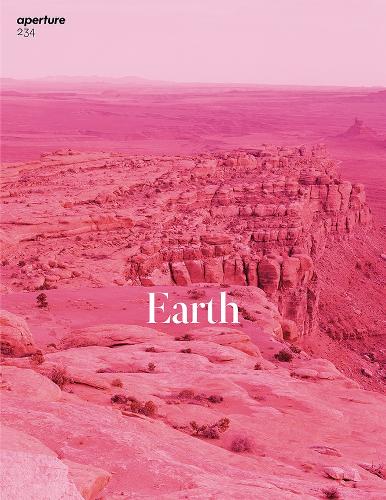 Aperture 234: Earth - Aperture Magazine (Paperback)