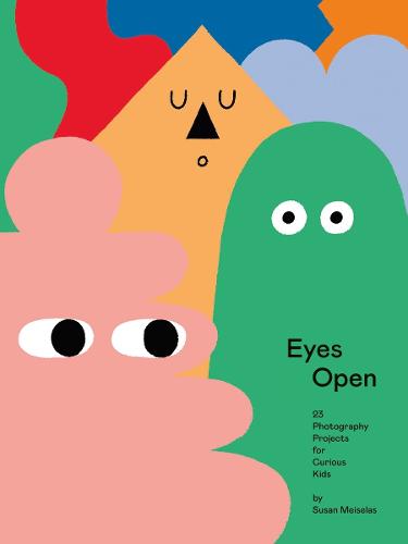Eyes Open: 23 Photography Ideas for Curious Kids (Hardback)