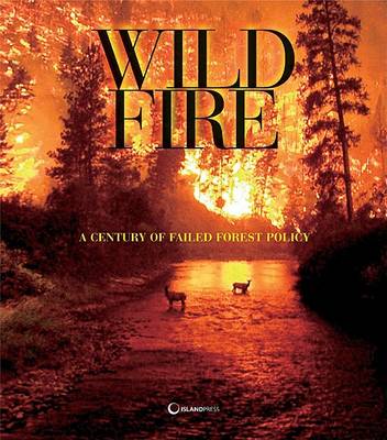 The Wildfire Reader: A Century of Failed Forest Policy (Paperback)