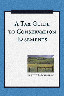 A Tax Guide to Conservation Easements (Paperback)