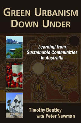Green Urbanism Down Under: Learning from Sustainable Communities in Australia (Hardback)