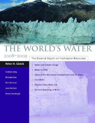 The World's Water 2008-2009: The Biennial Report on Freshwater Resources (Paperback)