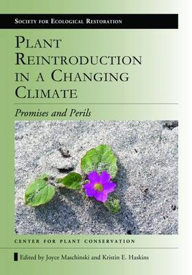 Plant Reintroduction in a Changing Climate: Promises and Perils - The Science (Paperback)