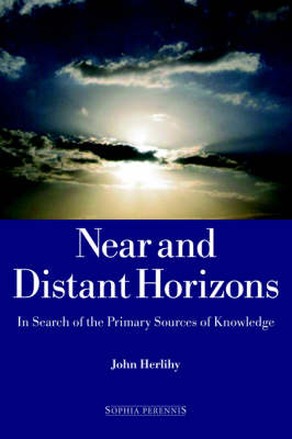 Near and Distant Horizons: In Search of the Primary Sources of Knowledge (Paperback)