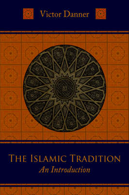 The Islamic Tradition: An Introduction (Paperback)