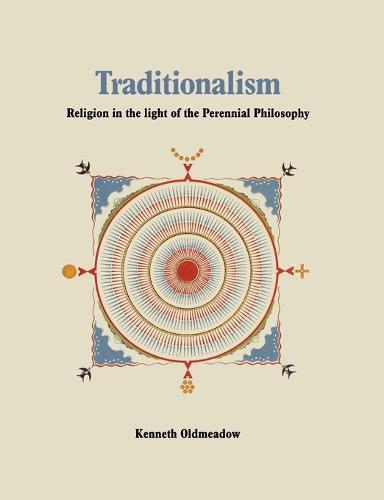 Traditionalism: Religion in the light of the Perennial Philosophy (Paperback)