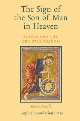 The Sign of the Son of Man in Heaven: Sophia and the New Star Wisdom (Paperback)