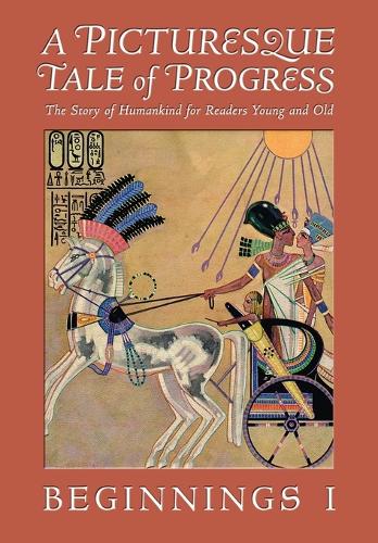 A Picturesque Tale of Progress: Beginnings I (Paperback)