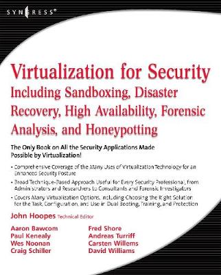 Virtualization for Security: Including Sandboxing, Disaster Recovery, High Availability, Forensic Analysis, and Honeypotting (Paperback)