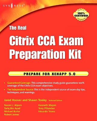 The Real Citrix CCA Exam Preparation Kit: Prepare for XenApp 5.0 (Paperback)