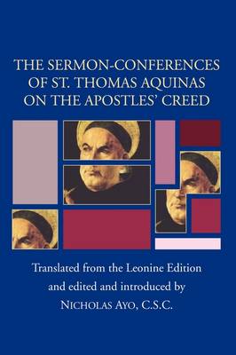 Sermon-Conferences of St. Thomas Aquinas on the Apostles? Creed (Paperback)