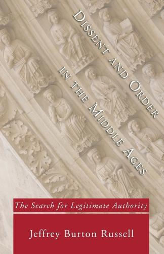 Dissent and Order in the Middle Ages (Paperback)