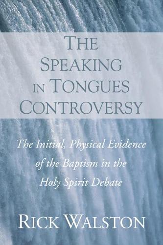 The Speaking in Tongues Controversy (Paperback)