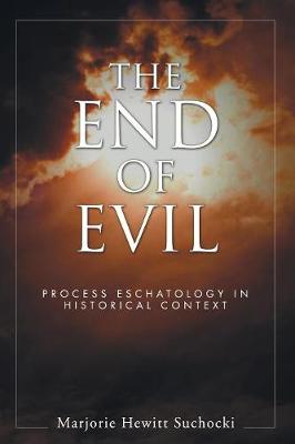 The End of Evil - SUNY Series in Philosophy (Paperback) (Paperback)