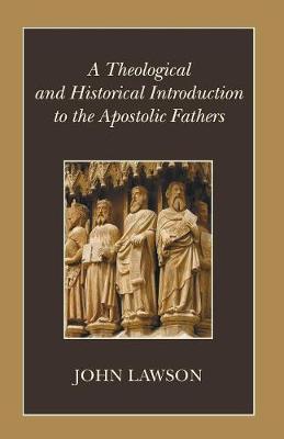 A Theological and Historical Introduction to the Apostolic Fathers (Paperback)