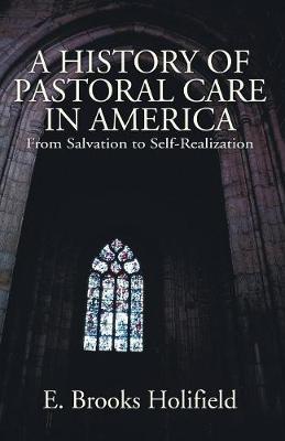 A History of Pastoral Care in America (Paperback)