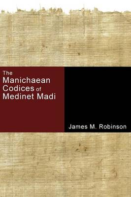 The Manichaean Codices of Medinet Madi (Paperback)