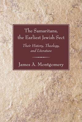 Samaritans, the Earliest Jewish Sect: Their History, Theology and Literature (Paperback)