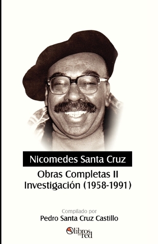 Nicomedes Santa Cruz. Obras Completas II. Investigacion (1958-1991) (Paperback)