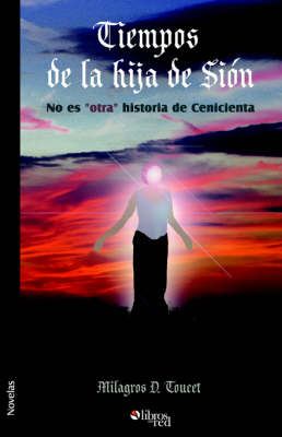 Tiempos de La Hija de Sion: No Es "Otra" Historia de Cenicienta (Paperback)