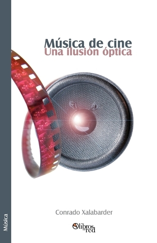 Musica de Cine. Una Ilusion Optica (Paperback)