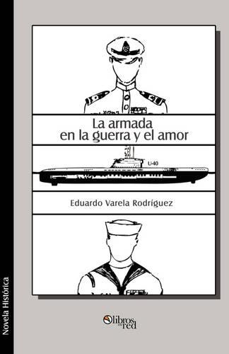 La Armada En La Guerra y El Amor (Paperback)