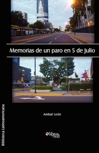 Memorias de Un Paro En 5 de Julio (Paperback)