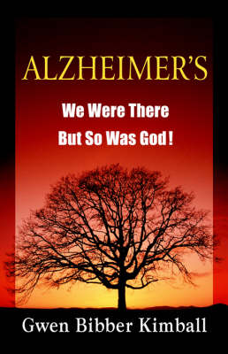 Alzheimer's: We Were There -- But So Was God! (Paperback)