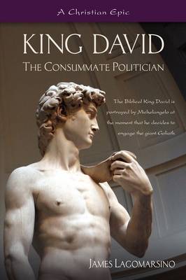 King David: The Consumate Politician (Paperback)
