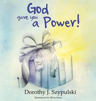 God Gave You A Power (Paperback)