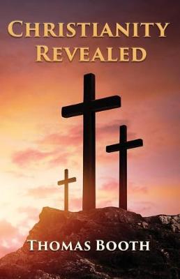 Christianity Revealed: What Every Christian Should Know (Paperback)