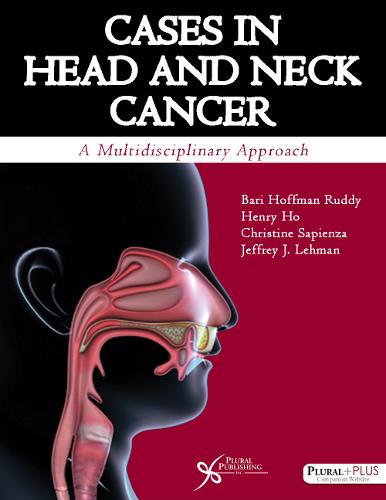 Cases in Head and Neck Cancer: A Multidisciplinary Approach (Hardback)