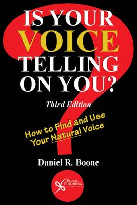 Is Your Voice Telling on You?: How to Find and Use Your Natural Voice (Paperback)